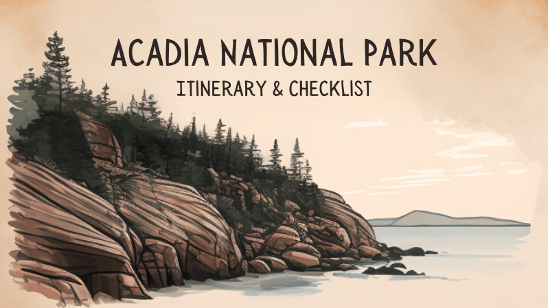 Acadia National Park Itinerary and Checklist
